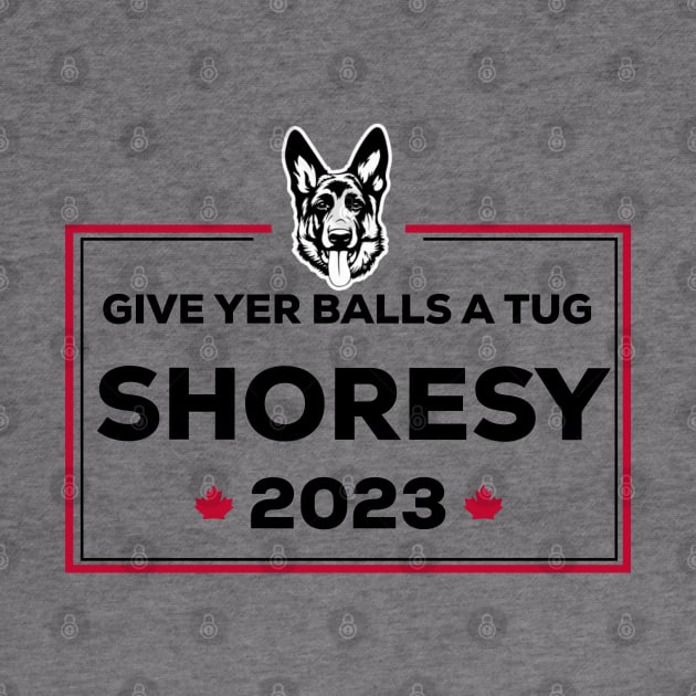 Letterkenny Shoresy for prime minister 2023 - black by PincGeneral